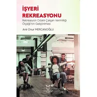 İşyeri Rekreasyonu - Anıl Onur Mercanoğlu - Akademisyen Kitabevi