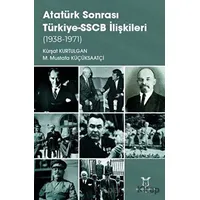 Atatürk Sonrası Türkiye-SSCB İlişkileri (1938-1971) - M. Mustafa Küçüksaatçi - Akademisyen Kitabevi