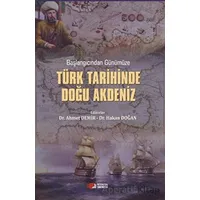 Başlangıcından Günümüze Türk Tarihinde Doğu Akdeniz - Ahmet Demir - Berikan Yayınevi