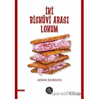 İki Bisküvi Arası Lokum - Adem Dursun - Elpis Yayınları