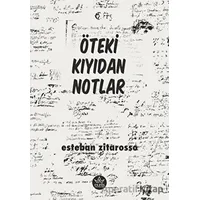 Öteki Kıyıdan Notlar - Esteban Zitarosso - Elpis Yayınları