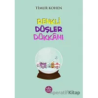 Renkli Düşler Dükkanı - Timur Kohen - Elpis Yayınları