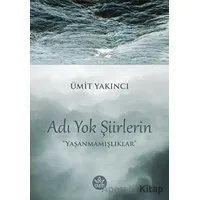 Adı Yok Şiirlerin - Ümit Yakıncı - Elpis Yayınları