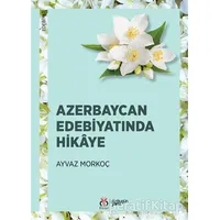 Azerbaycan Edebiyatında Hikaye - Ayvaz Morkoç - DBY Yayınları