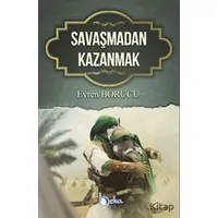 Savaşmadan Kazanmak - Evren Borucu - Beka Yayınları