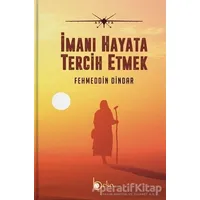 İmanı Hayata Tercih Etmek - Fehmeddin Dindar - Beka Yayınları