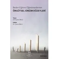 Beden Eğitimi Öğretmenlerinin Örgütsel Sinizm Düzeyleri - Elif Aybike Ünlü - Akademisyen Kitabevi