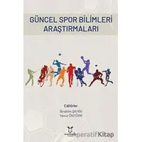 Güncel Spor Bilimleri Araştırmaları - Yavuz Öntürk - Akademisyen Kitabevi