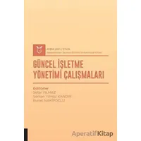 Güncel İşletme Yönetimi Çalışmaları (AYBAK 2021 Eylül) - Sefer Yılmaz - Akademisyen Kitabevi