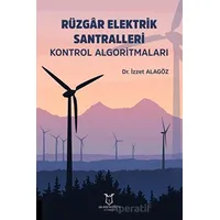 Rüzgar Elektrik Santralleri Kontrol Algoritmaları - İzzet Alagöz - Akademisyen Kitabevi
