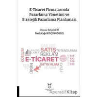 E-Ticarette Pazarlama Yönetimi ve Stratejik Pazarlama Planlaması