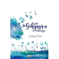 Gökyüzü Gülümsüyor - H. Nurhayat Örencik - Akıl Fikir Yayınları