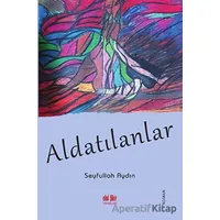 Aldatılanlar - Seyfullah Aydın - Akıl Fikir Yayınları