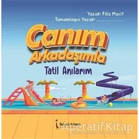 Canım Arkadaşımla Tatil Anılarım - Filiz Macit - İkinci Adam Yayınları
