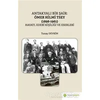 Antakyalı Bir Şair: Ömer Hilmi Tsey (1898-1961) - Tunay Devrim - Hiperlink Yayınları