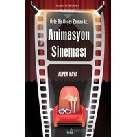 Öyle Bir Geçer Zaman ki: Animasyon Sineması - Alper Kaya - İzan Yayıncılık