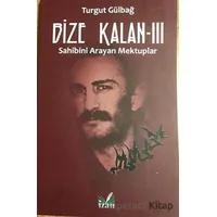 Sahibini Arayan Mektuplar - Bize Kalan 3 - Turgut Gülbağ - İzan Yayıncılık