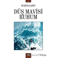 Düş Mavisi Ruhum - Huriye Şahin - İzan Yayıncılık