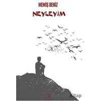 Neyleyim - Memiş Deniz - Platanus Publishing