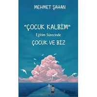Eğitim Sürecinde Çocuk ve Biz - Mehmet Şahan - Platanus Publishing