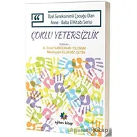 Çoklu Yetersizlik - Özel Gereksinimli Çocuğu Olan Anne Baba El Kitabı Serisi