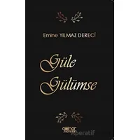 Güle Gülümse - Emine Yılmaz Dereci - Gülnar Yayınları