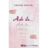 Aşk İle... - Sakine Argun - Gülnar Yayınları