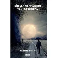 Bir Sen Olmalıydın Yanı Başımızda - Mustafa Baysa - Gülnar Yayınları