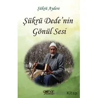 Şükrü Dede’nin Gönül Sesi - Şükrü Aydere - Gülnar Yayınları