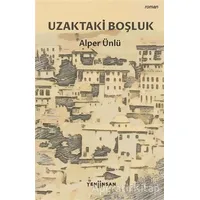 Uzaktaki Boşluk - Alper Ünlü - Yeni İnsan Yayınevi