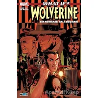 What İf ? Wolverine Bir Numaralı Halk Düşmanı - Tony Bedard - Presstij Kitap