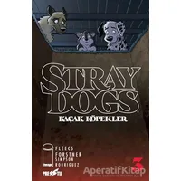 Stray Dogs - Kaçak Köpekler Sayı 3 (Kapak A) - Tony Fleecs - Presstij Kitap