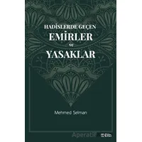 Hadislerde Geçen Emirler ve Yasaklar - Mehmed Selman - Mat Kitap