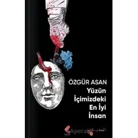 Yüzün İçimizdeki En İyi İnsan - Özgür Asan - Klaros Yayınları