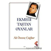 Ekmeği Taştan Oyanlar - Ali Özenç Çağlar - Klaros Yayınları