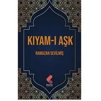 Kıyam-ı Aşk - Ramazan Sevilmiş - Klaros Yayınları