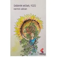 Sabahın Mısmıl Yüzü - Nermin Akkan - Klaros Yayınları