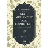 Mürşidim ve Manevi Babam Şeyh Muhammed Kazım Hazretleri - Saim Genç - Ravza Yayınları