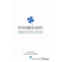 Peygamber Dostu Dört Güzel İnsan - Ahmet Yasin Tomakin - Türkiye Diyanet Vakfı Yayınları