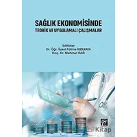 Sağlık Ekonomisinde Teorik ve Uygulamalı Çalışmalar - Fatma Kızılkaya - Gazi Kitabevi