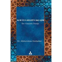 Kur’an’a Selefi Yaklaşım - Abdurrahim Kızılşeker - Sonçağ Yayınları