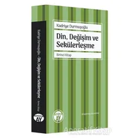 Din, Değişim ve Sekülerleşme - Birinci Kitap - Kadriye Durmuşoğlu - Büyüyen Ay Yayınları