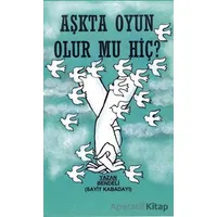 Aşkta Oyun Olur Mu Hiç? - Sayit Kabadayı - Platanus Publishing