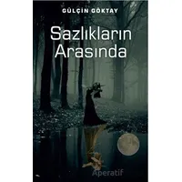 Sazlıkların Arasında - Gülçin Göktay - Platanus Publishing