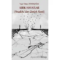 Kırık Hayatlar (Anadolu’dan Gerçek Kesit) - Yaşar Yılmaz Odabaşoğlu - Platanus Publishing