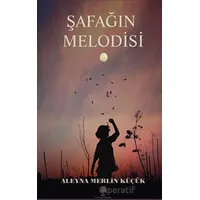 Şafağın Melodisi - Aleyna Merlin Küçük - Platanus Publishing