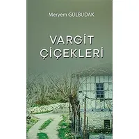 Vargit Çiçekleri - Meryem Gülbudak - Platanus Publishing