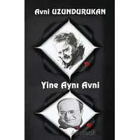 Yine Aynı Avni - Avni Uzundurukan - Platanus Publishing