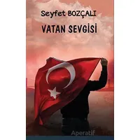 Vatan Sevgisi - Seyfet Bozçalı - Platanus Publishing