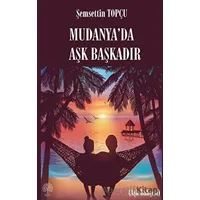 Mudanyada Aşk Başkadır - Şemsettin Topçu - Platanus Publishing